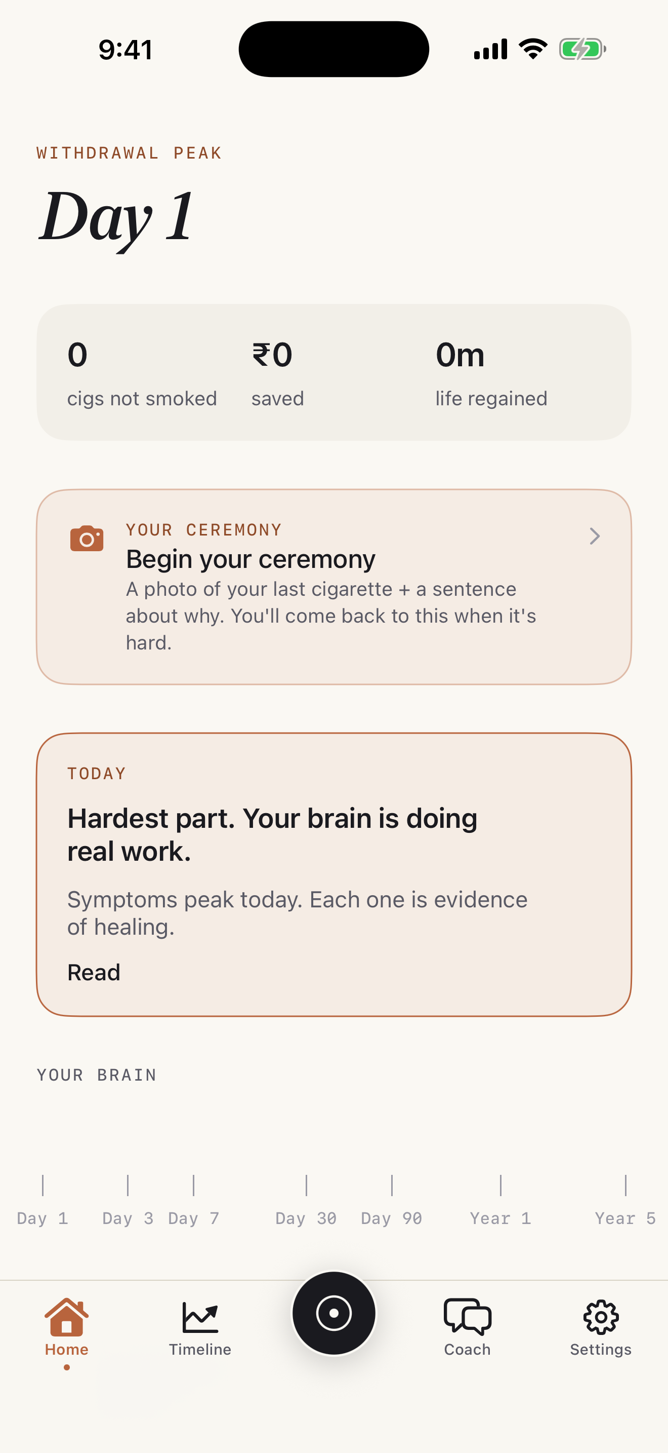 Stubbd Home screen on Day 1 — 'WITHDRAWAL PEAK' eyebrow, large italic 'Day 1' header, three counters (cigs not smoked, money saved, minutes of life regained), a 'Begin your ceremony' card asking for a photo of your last cigarette, a 'Hardest part. Your brain is doing real work.' today card, and the brain-healing timeline ticks across the bottom.